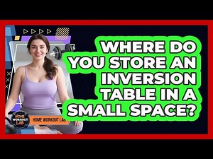 Where Do You Store An Inversion Table In A Small Space? - Home Workout Lab
