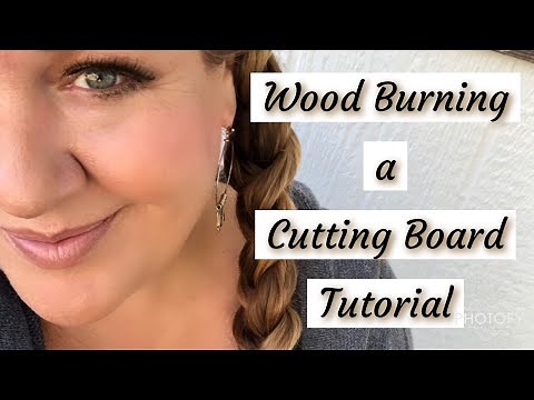 Customizing and Wood Burning A Cutting Board Tutorial.