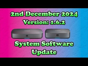 2nd December 2024 (Version: 1.6.2) - 4K Freesat Box System Software Update