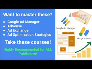 Take These Courses if You Want to Master Google Ad Manager, AdSense, AdX, AdOps
