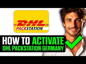 How To Activate DHL Packstation Germany (2025) - Step by Step