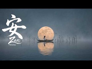 Zen Music for Meditation, Focus working & Studying, Deep sleep & Relaxation | Guzheng, Bamboo Flute