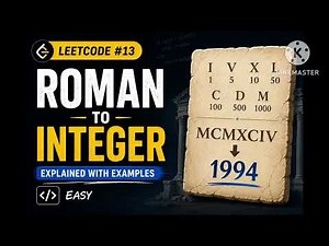 LeetCode #13 Roman to Integer | Best Beginner-Friendly Explanation