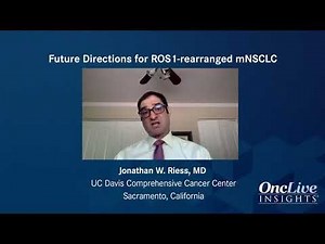 Future Directions for ROS1 rearranged mNSCLC | OncLive