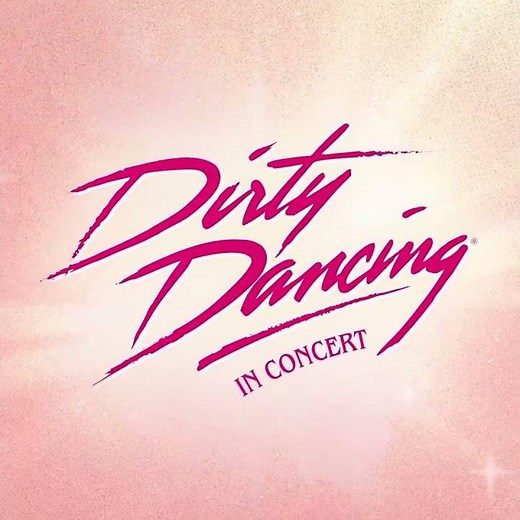 Dirty Dancing in Concert Film with Live Band | 01 Jun 2026 | Symphony Hall