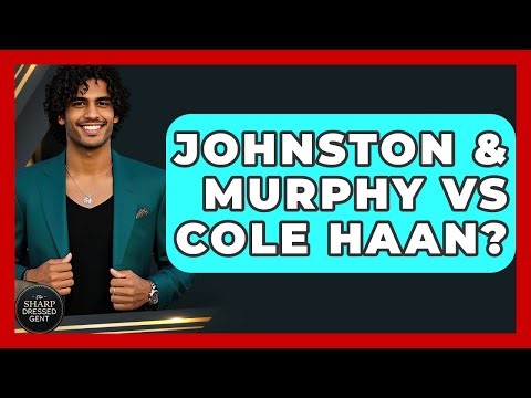 Johnston & Murphy Vs Cole Haan? - The Sharp Dressed Gent