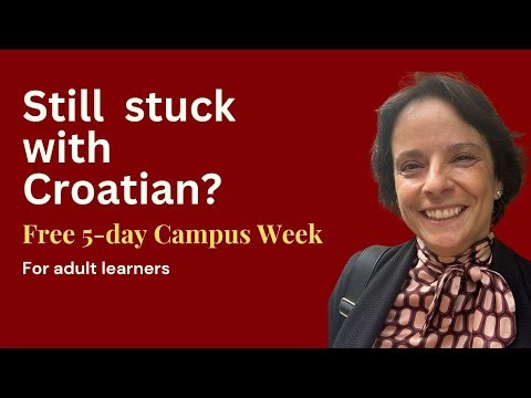 Still Stuck with Croatian? (A Clear Way Forward for Adult Learners)