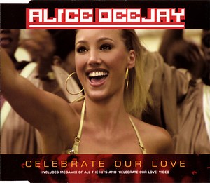 Alice Deejay - Celebrate Our Love
