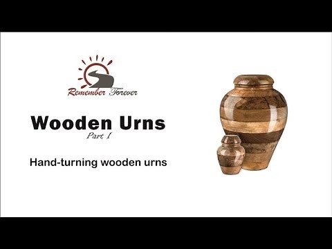 Wooden Urns Part 1: Hand-Turning Wooden Urns For Human Ashes
