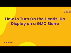 How to Turn On the Heads-Up Display on a GMC Sierra