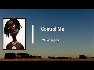 YNW Melly - Control Me (Lyrics)