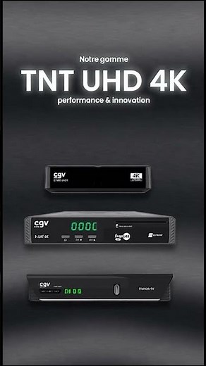 Gamme UHD 4K #CGV #TNTUHD #Récepteur4K #Innovation #hightech