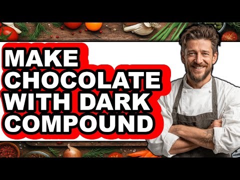 How To Make Chocolate With Dark Compound (Easy Method)