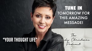 Tune in tomorrow for Pastor Candy's Podcast on "Your Thought Life". You don't want to miss this powerful message! | Kent Christmas