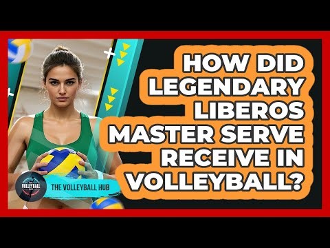 How Did Legendary Liberos Master Serve Receive In Volleyball? - The Volleyball Hub