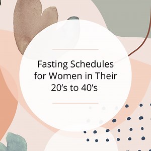 Fasting Schedules for Women in Their 20's to 40's