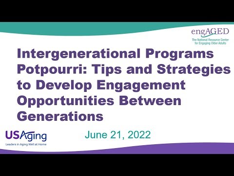 Intergenerational Programs Potpourri: Tips to Develop Engagement Opportunities Between Generations