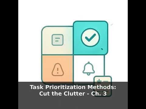 Task Prioritization Methods: Cut the Clutter - Ch. 3