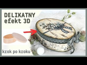 Decoupage box with added 3D effect TUTORIAL No. 1039