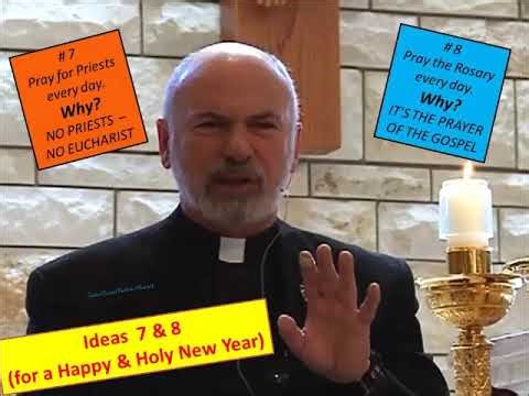 IDEAS 7 & 8 for a HAPPY & HOLY NEW YEAR - the Devil's 'END GAME' is to get rid of the Priest