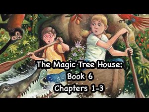The Magic Tree House | Book 6 | Chapters 1-3 | Children's Read-Aloud Book