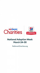 PetSmart and Hill’s Science Diet are helping pets find loving homes during PetSmart Charities National Adoption Week. | PetSmart