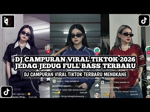 DJ CAMPURAN VIRAL TIKTOK 2026 JEDAG JEDUG FULL BASS TERBARU