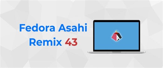 Asahi Linux Remix 43 приносит последнюю версию Fedora на Apple кремниевые компьютеры Mac