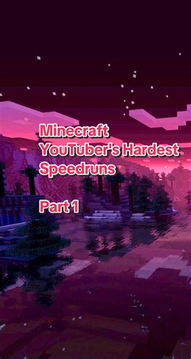 Minecraft YouTuber's Challenging Speedruns Part 1