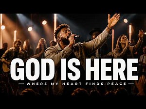 GOD IS HERE | Powerful Live Worship | Experience the Presence of God