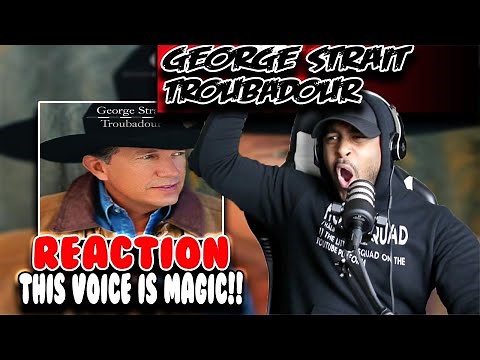 First Time hearing George Strait ( Troubadour ) | " Country " Reaction