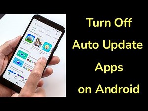 How to Turn Off Auto Update Apps on Android?