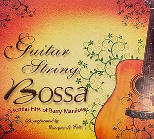 Enrique De Falla - Guitar String Bossa - Essential Hits Of Barry Manilow
