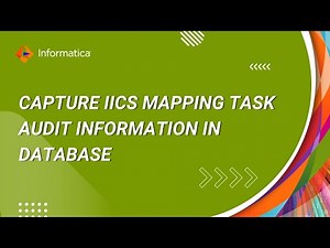 How to Capture IICS Mapping Task Audit Information in Database
