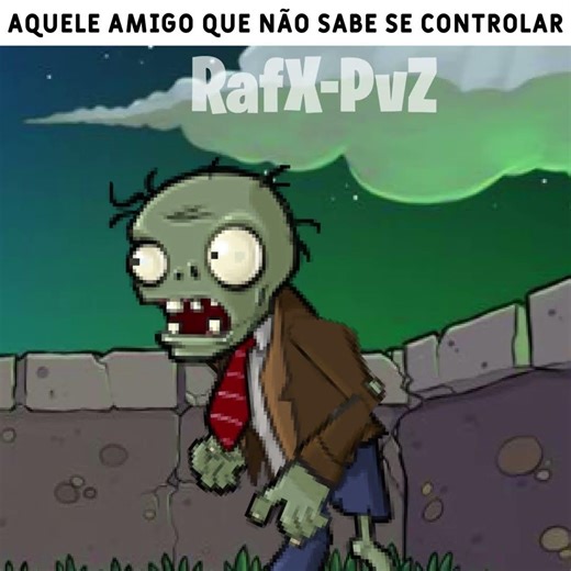 Aquele Amigo 🧟‍♂️🧟‍♂️ | RafX | #pvz #memes #plantsvszombies #pvz2 #plantsvszombies