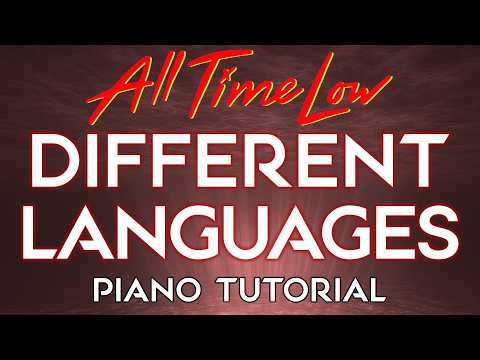 All Time Low - Different Languages | Piano Tutorial