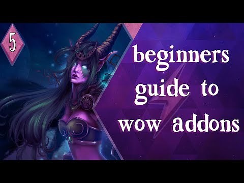 WoW Beginners Guide Part 5 : Basic Addons + My 5 Picks for Beginners