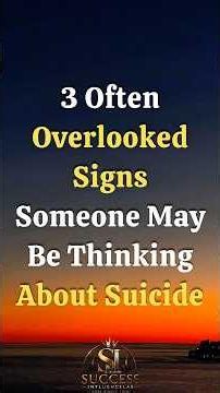 3 Silent Signs Someone May Be Struggling With Suicidal Thoughts #SuicidePrevention#MentalHealth