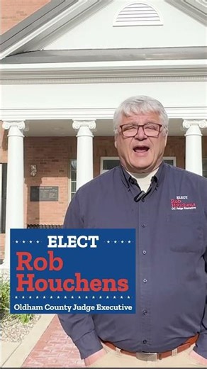 Elect Rob Houchens | Oldham County, Kentucky | Vote May 19