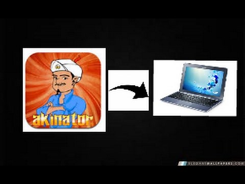 [TUTO] comment jouer a akinator sur son pc