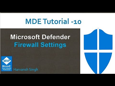 MDE Tutorial 10 -Firewall Settings in Microsoft Defender for Endpoints