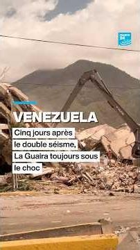 Séismes au Venezuela : La Guaira toujours sous le choc cinq jours après • FRANCE 24