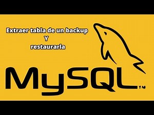 Como extraer una tabla de un backup para restaurar en Mysql