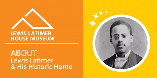 Lewis Howard Latimer Biography — Lewis Latimer House
