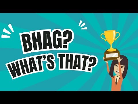 BHAG - Big Hairy Audacious Goals