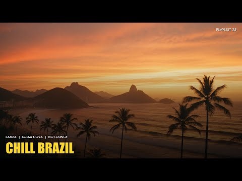 chill brazil | best of samba & bossa nova mix vol. 25