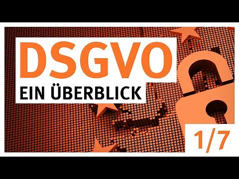 DSGVO - Datenschutzgrundverordnung - ein Überblick | Film 1 von 7