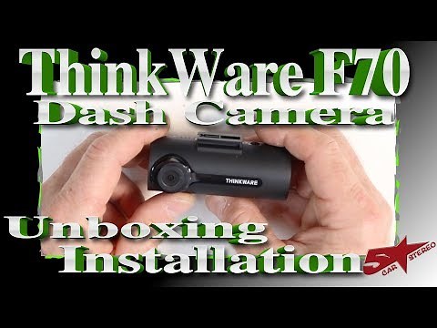 Unboxing and installation of the Thinkware F70 Dash Camera