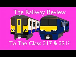 The Railway Review To The Class 317 & 321