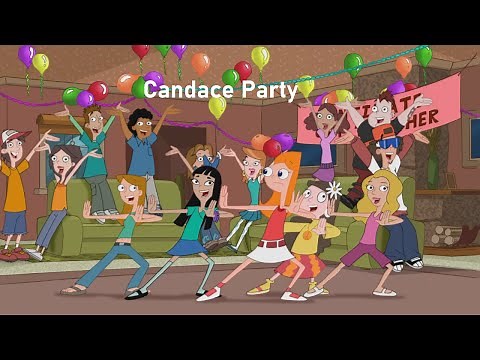 Phineas and Ferb - Candace Party